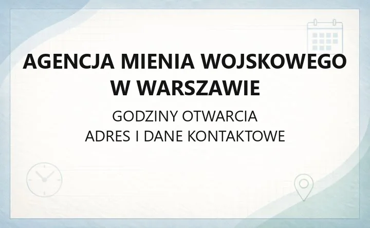 Agencja Mienia Wojskowego w Warszawie - kontakt, godziny, sprawy mieszkaniowe