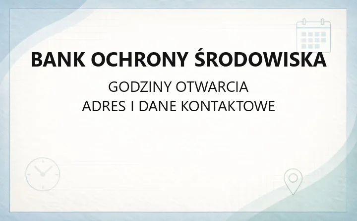 Bank Ochrony Środowiska - kontakt, oddziały i bankowość elektroniczna w Warszawie
