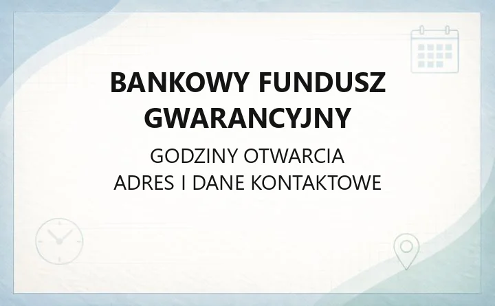 Bankowy Fundusz Gwarancyjny - kontakt, adres i zasady gwarantowania depozytów