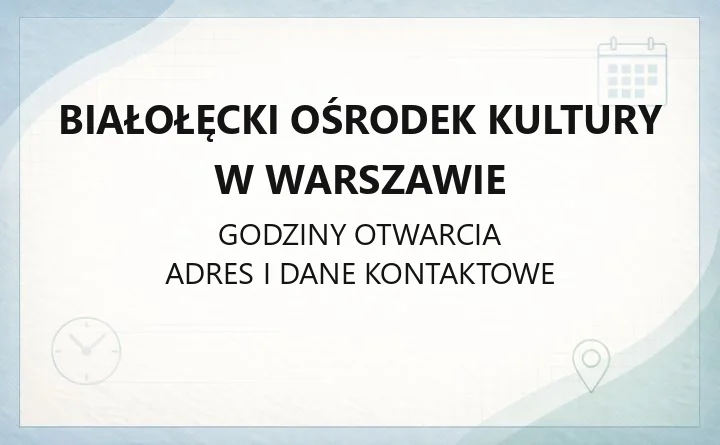 Białołęcki Ośrodek Kultury w Warszawie - kontakt, godziny kas i zajęcia stałe