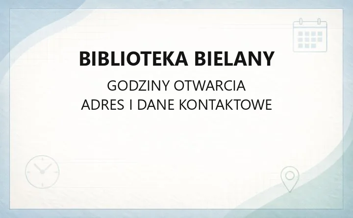 Biblioteka Bielany - kontakt, filie, godziny i karta biblioteczna