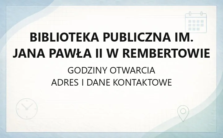 Biblioteka Publiczna im. Jana Pawła II w Rembertowie - kontakt, godziny, katalog