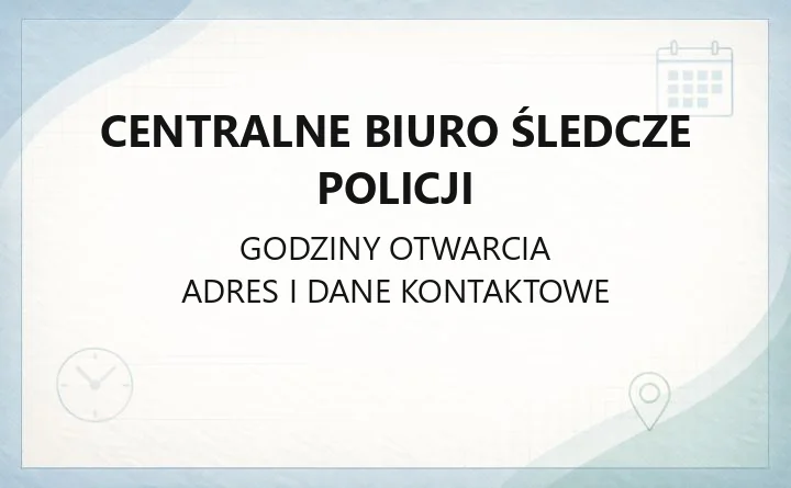 Centralne Biuro Śledcze Policji - kontakt, adres i zadania