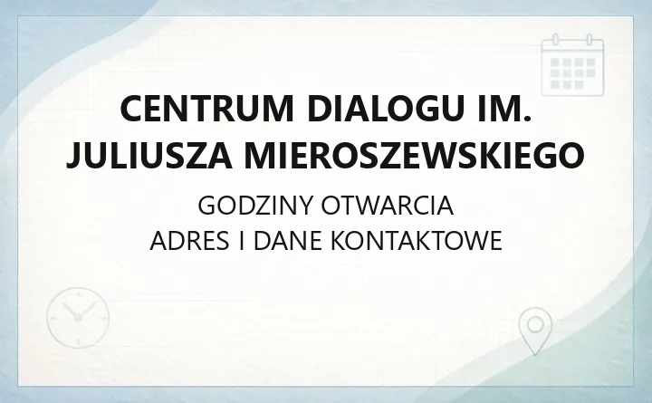 Centrum Dialogu im. Juliusza Mieroszewskiego - kontakt, adres i dojazd
