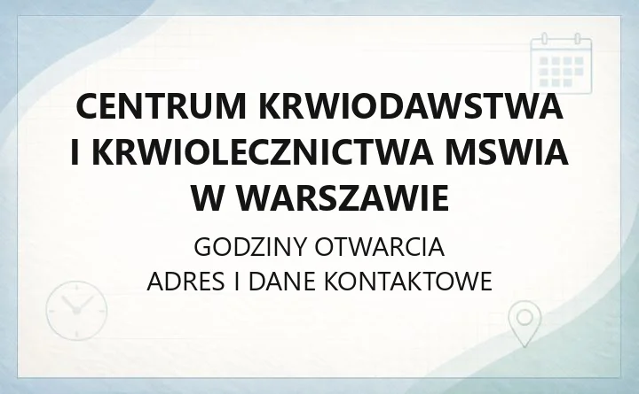 Centrum Krwiodawstwa i Krwiolecznictwa MSWiA w Warszawie - kontakt, godziny, jak oddać krew
