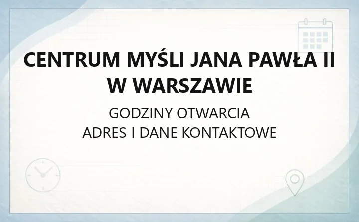 Centrum Myśli Jana Pawła II w Warszawie - kontakt, stypendia, wynajem sal