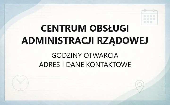 Centrum Obsługi Administracji Rządowej - kontakt, usługi i dojazd