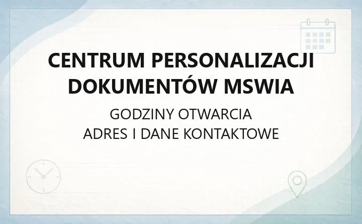 Centrum Personalizacji Dokumentów MSWiA - kontakt, godziny, sprawdzanie gotowości dowodu i paszportu