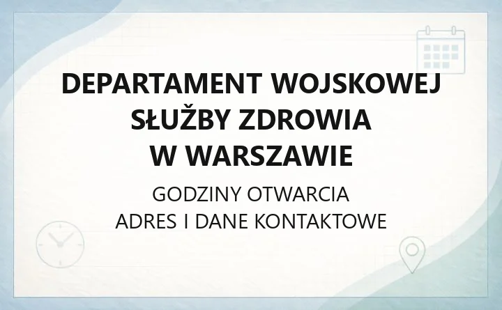 Departament Wojskowej Słužby Zdrowia w Warszawie - kontakt, zadania, kompetencje