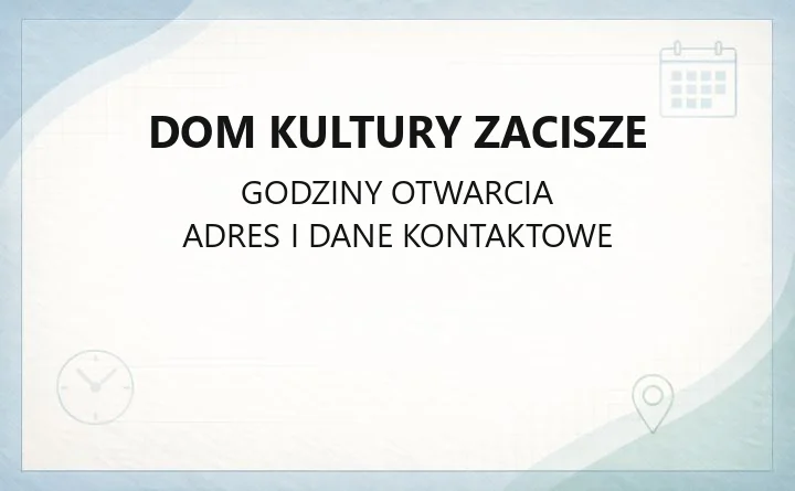 Dom Kultury Zacisze - kontakt, telefony i jednostki organizacyjne