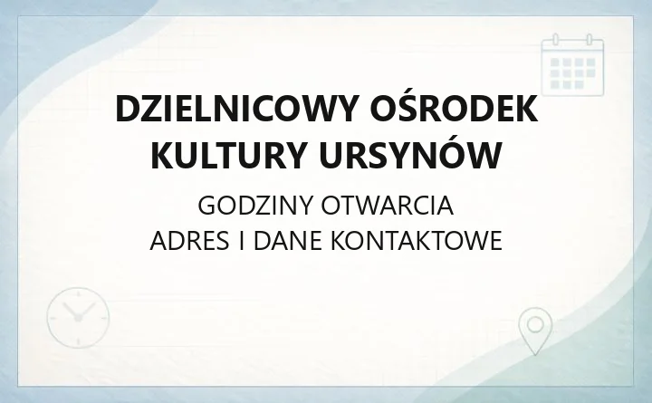 Dzielnicowy Ośrodek Kultury Ursynów - kontakt, dojazd, zajęcia