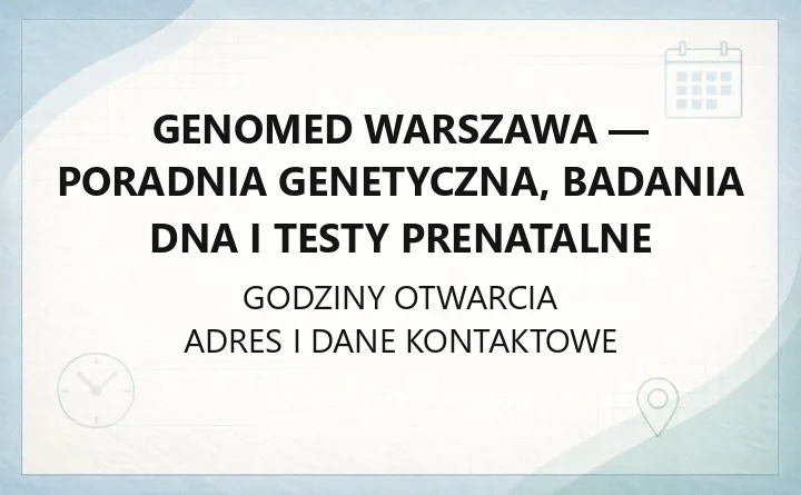 Genomed Warszawa - poradnia genetyczna, badania DNA i testy prenatalne