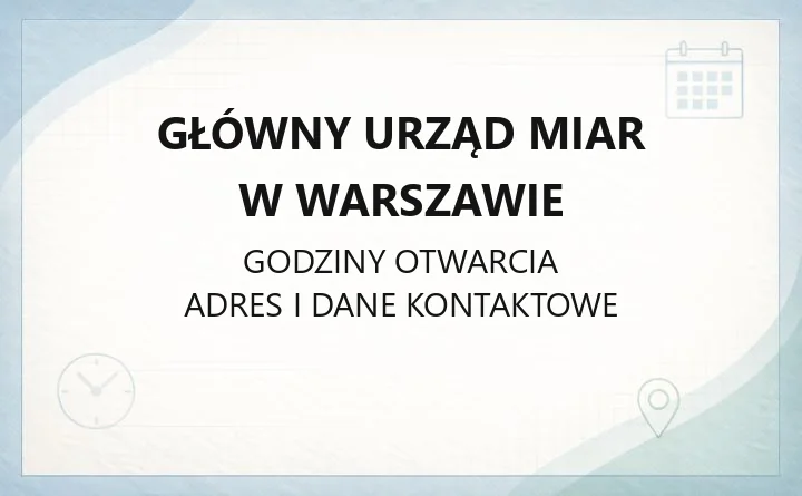 Główny Urząd Miar w Warszawie - kontakt, godziny i usługi metrologiczne