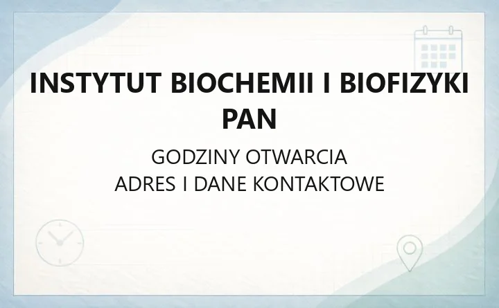 Instytut Biochemii i Biofizyki PAN - kontakt, adres i zaplecze badawcze