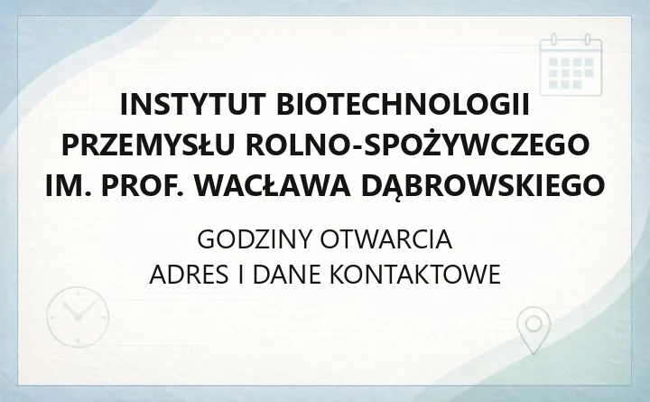 Instytut Biotechnologii Przemysłu Rolno-Spożywczego im. prof. Wacława Dąbrowskiego - kontakt, zakłady, oferta