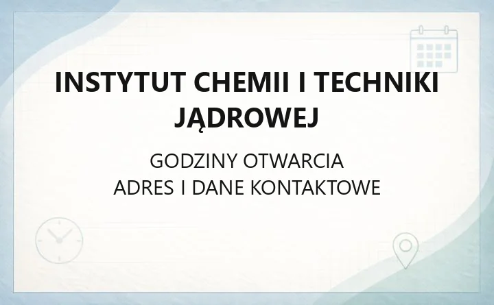 Instytut Chemii i Techniki Jądrowej - kontakt, laboratoria i usługi badawcze