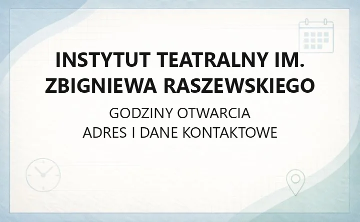 Instytut Teatralny im. Zbigniewa Raszewskiego - kontakt, bilety, biblioteka i sala teatralna
