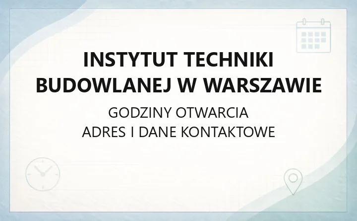 Instytut Techniki Budowlanej w Warszawie - kontakt, badania, certyfikacja i szkolenia