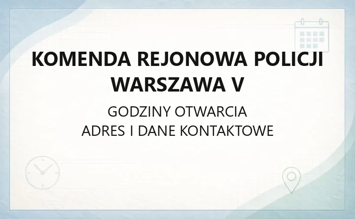 Komenda Rejonowa Policji Warszawa V - kontakt, dzielnicowi, godziny obsługi