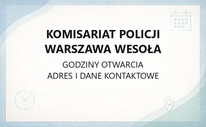 Komisariat Policji Warszawa Wesoła - kontakt, dzielnicowi, godziny