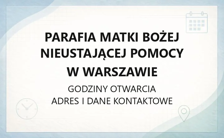 Parafia Matki Bożej Nieustającej Pomocy w Warszawie - kontakt, msze, sakramenty