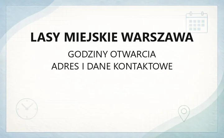 Lasy Miejskie Warszawa - kontakt, obwody leśne i usługi dla mieszkańców