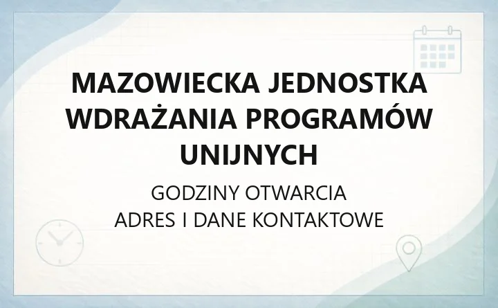 Mazowiecka Jednostka Wdrażania Programów Unijnych - kontakt, godziny, punkty informacyjne