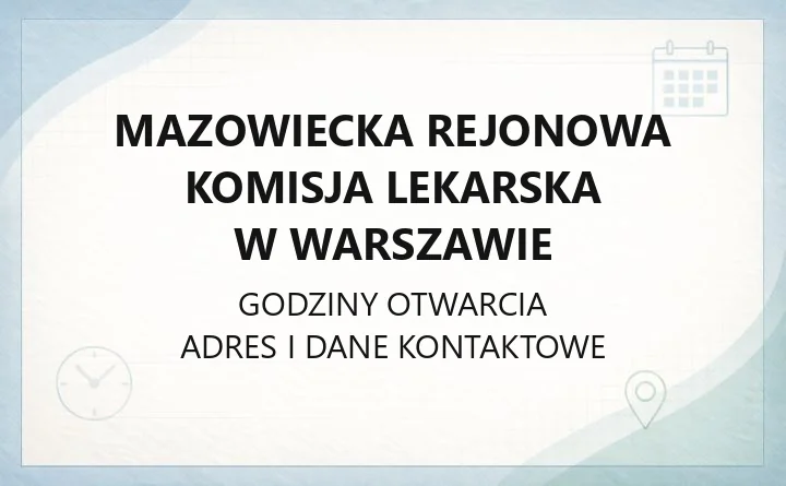 Mazowiecka Rejonowa Komisja Lekarska w Warszawie - kontakt, orzecznictwo, odwołania
