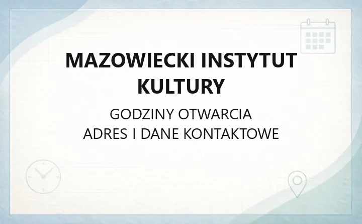 Mazowiecki Instytut Kultury - kontakt, bilety, godziny i dojazd