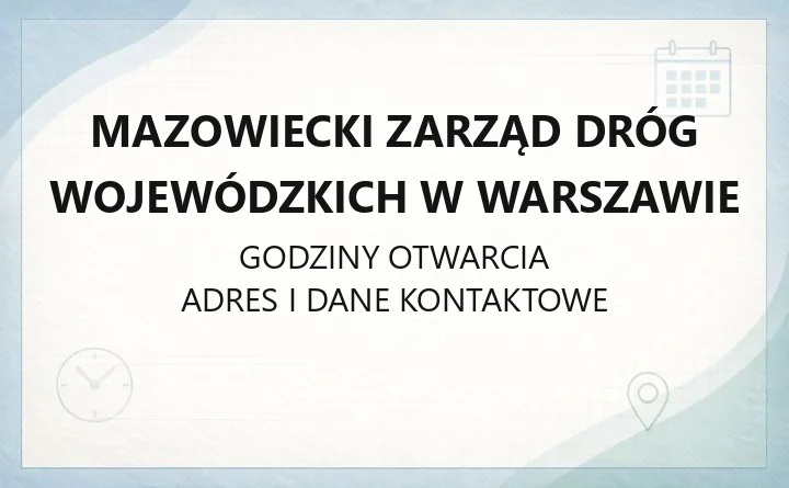 Mazowiecki Zarząd Dróg Wojewódzkich w Warszawie - kontakt, zgłaszanie usterek i zajęcie pasa drogowego