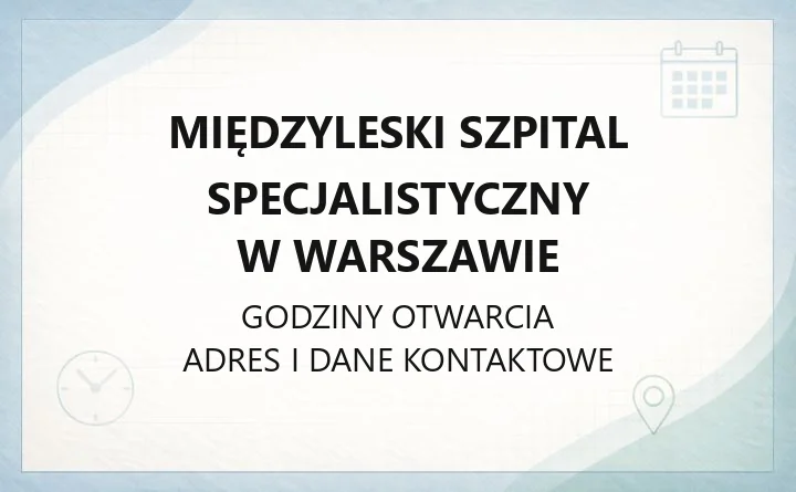 Międzyleski Szpital Specjalistyczny w Warszawie - kontakt, rejestracja, badania profilaktyczne