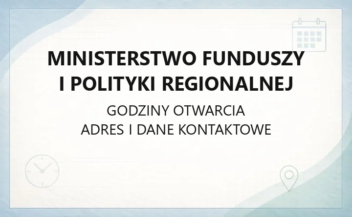 Ministerstwo Funduszy i Polityki Regionalnej - kontakt, adres i godziny