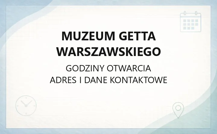 Muzeum Getta Warszawskiego - kontakt, zbiory i planowana siedziba