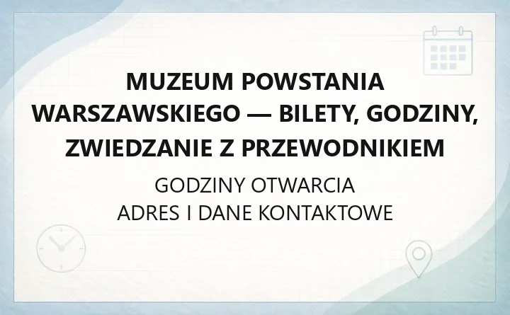 Muzeum Powstania Warszawskiego - bilety, godziny, zwiedzanie z przewodnikiem