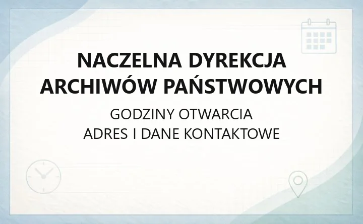 Naczelna Dyrekcja Archiwów Państwowych - kontakt, struktura i zadania