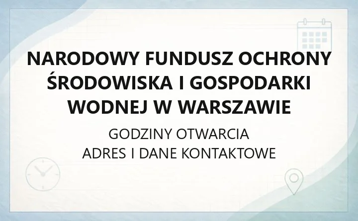 Narodowy Fundusz Ochrony Środowiska i Gospodarki Wodnej w Warszawie - kontakt, adres i programy dofinansowania