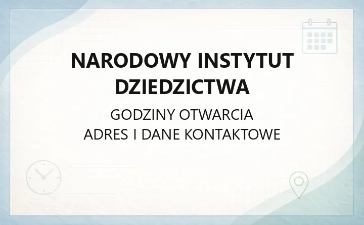 Narodowy Instytut Dziedzictwa - kontakt, oddziały i zasoby w Warszawie