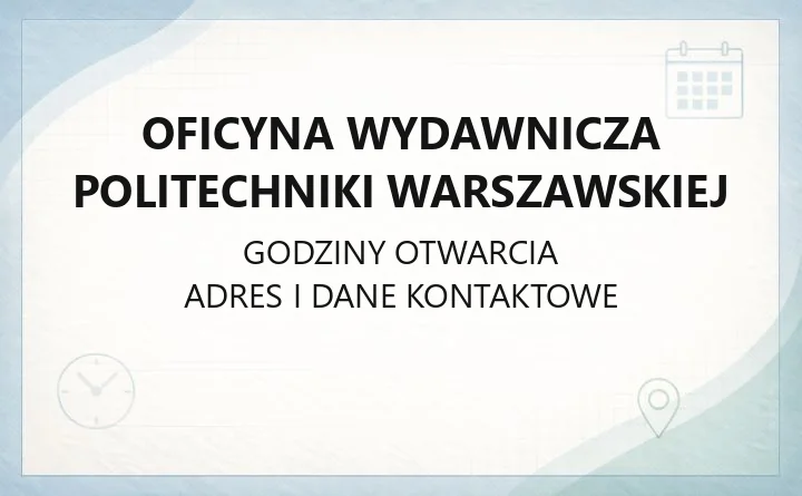 Oficyna Wydawnicza Politechniki Warszawskiej - kontakt, procedury i wytyczne dla autorów