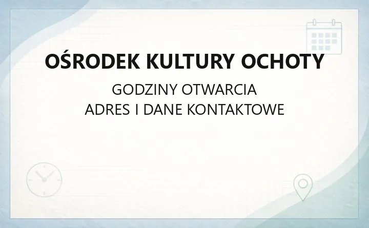 Ośrodek Kultury Ochoty - kontakt, godziny kasy, zajęcia i wynajem sal