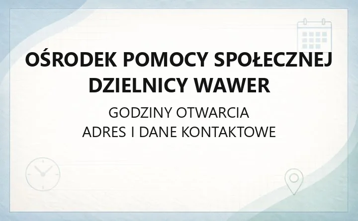 Ośrodek Pomocy Społecznej Dzielnicy Wawer - kontakt, zasiłki, pomoc dla rodzin i seniorów