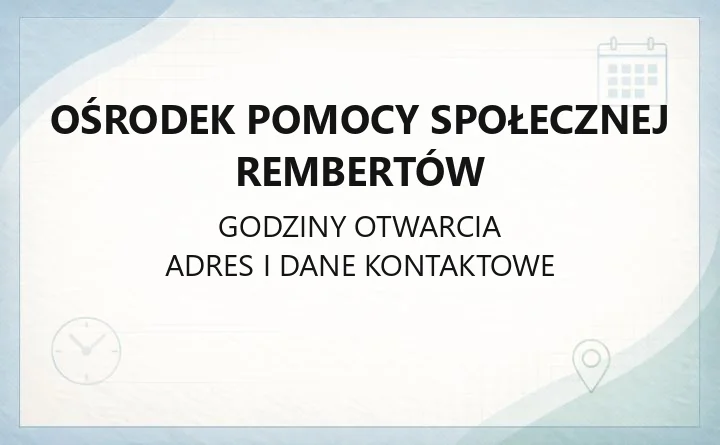 Ośrodek Pomocy Społecznej Rembertów - kontakt, świadczenia i pomoc dla mieszkańców