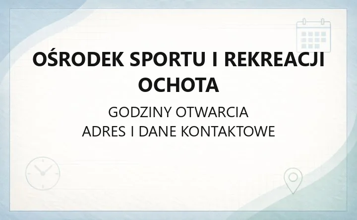 Ośrodek Sportu i Rekreacji Ochota - kontakt, adres, zajęcia sportowe