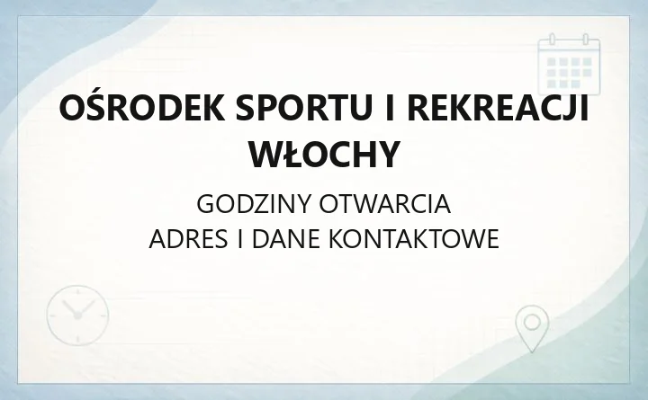 Ośrodek Sportu i Rekreacji Włochy - kontakt, obiekty, cennik