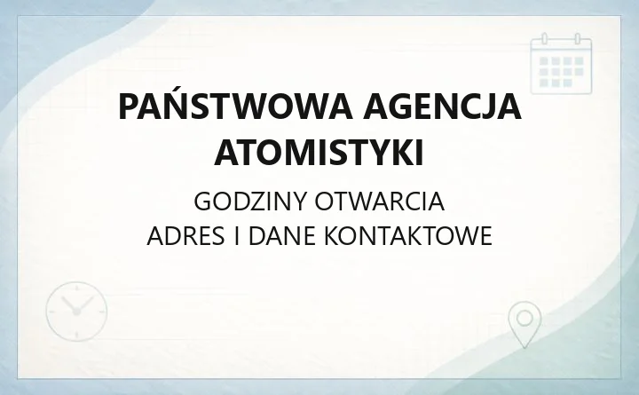Państwowa Agencja Atomistyki - kontakt, adres i zakres działań w Warszawie