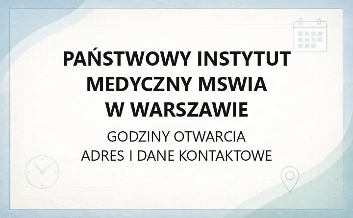 Państwowy Instytut Medyczny MSWiA w Warszawie - kontakt, rejestracja, oddziały