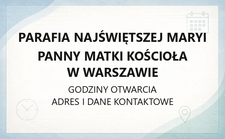 Parafia Najświętszej Maryi Panny Matki Kościoła w Warszawie - kontakt, msze, sakramenty