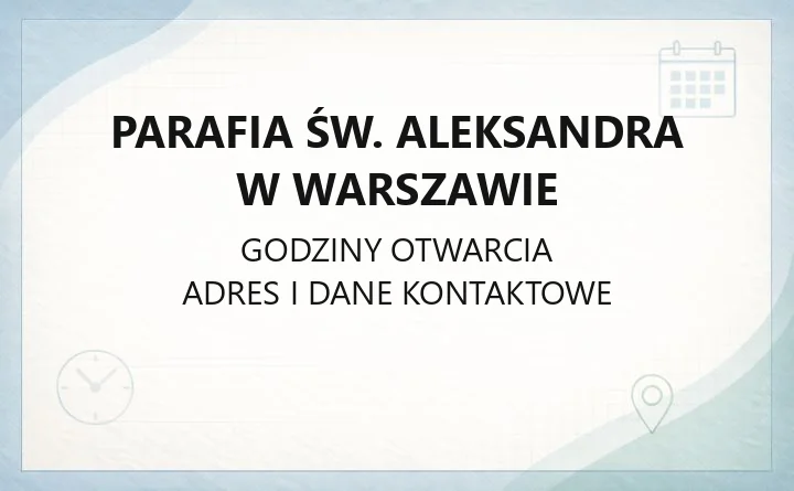 Parafia św. Aleksandra w Warszawie - kontakt, msze, kancelaria