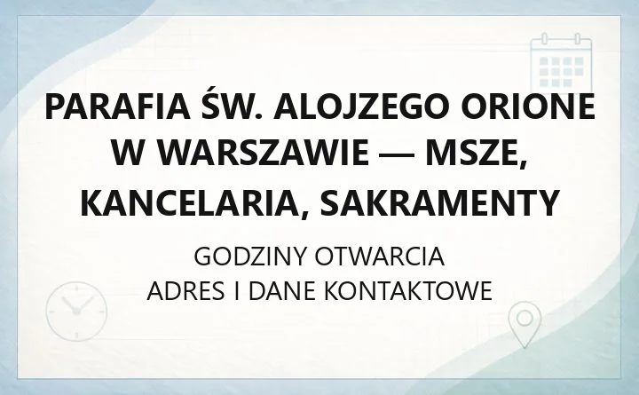 Parafia św. Alojzego Orione w Warszawie - msze, kancelaria, sakramenty
