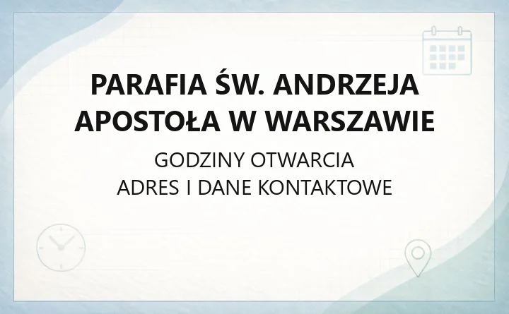 Parafia św. Andrzeja Apostoła w Warszawie - kontakt, kancelaria, historia