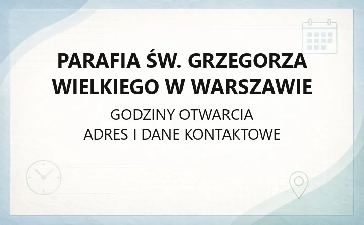 Parafia św. Grzegorza Wielkiego w Warszawie - kontakt, kancelaria, nabożeństwa